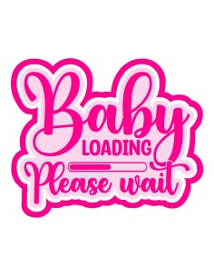 3D Uitsteker op Maat: Baby Loading 2 met Stempel